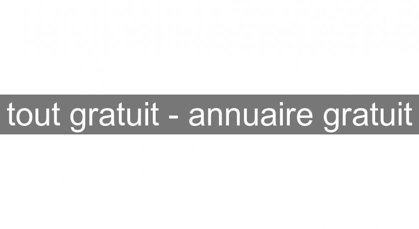 tout gratuit - annuaire gratuit