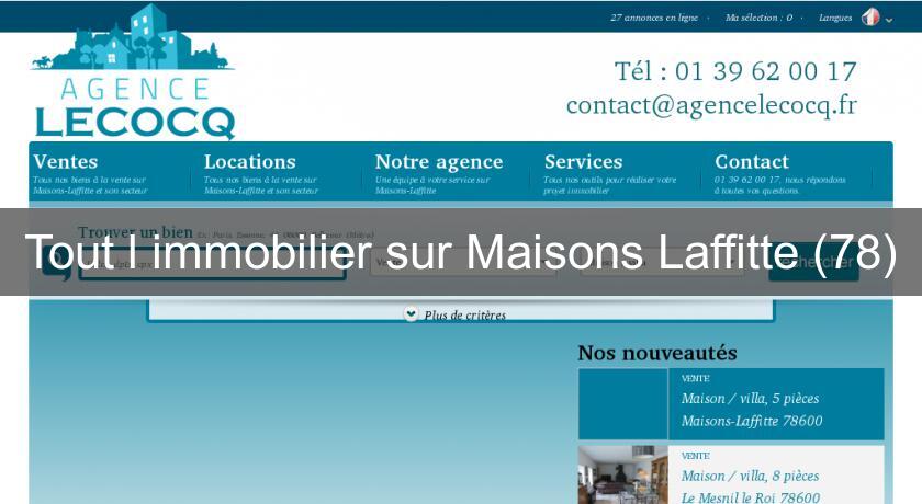 Tout l'immobilier sur Maisons Laffitte (78) Tout l'immobilier sur Maisons Laffitte (78)