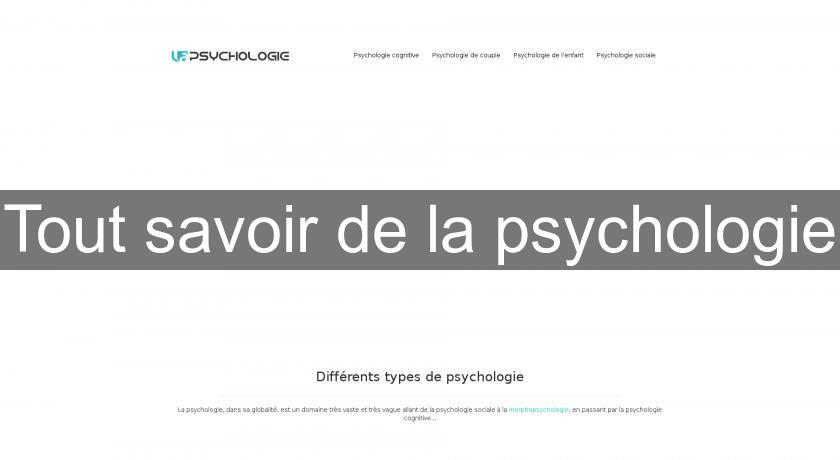 Tout savoir de la psychologie Tout savoir de la psychologie