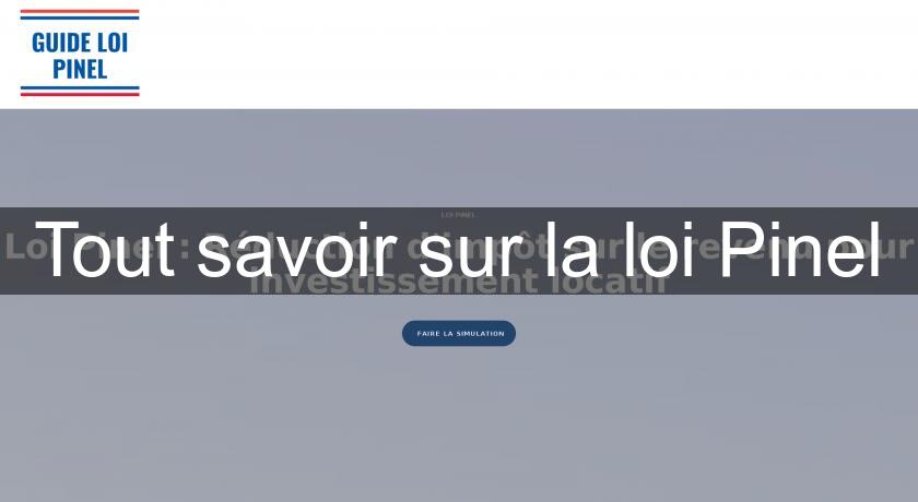 Tout savoir sur la loi Pinel Tout savoir sur la loi Pinel