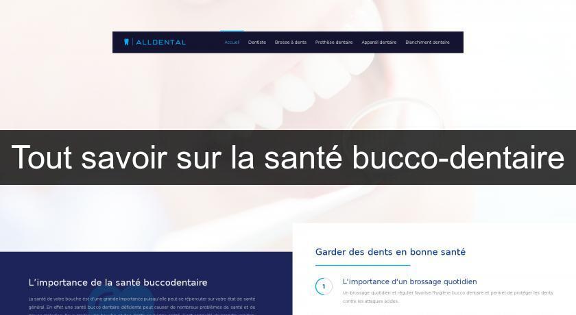 Tout savoir sur la santé bucco-dentaire Tout savoir sur la santé bucco-dentaire