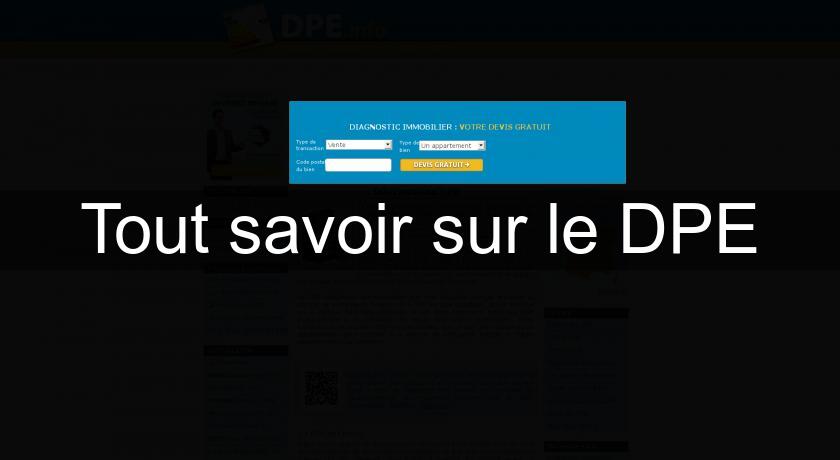 Tout savoir sur le DPE Tout savoir sur le DPE