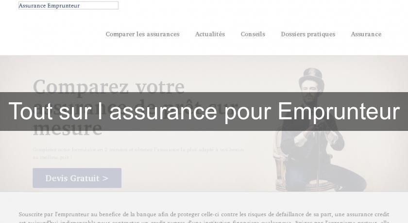 Tout sur l'assurance pour Emprunteur Tout sur l'assurance pour Emprunteur