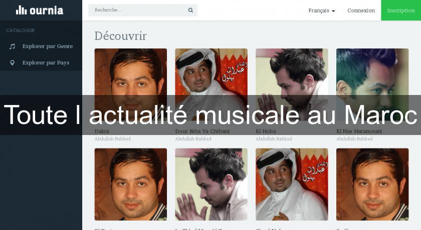 Toute l'actualité musicale au Maroc Toute l'actualité musicale au Maroc