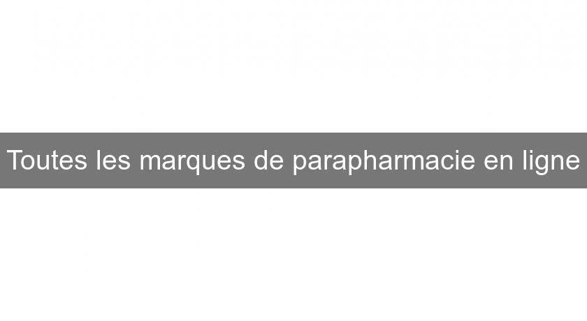 Toutes les marques de parapharmacie en ligne