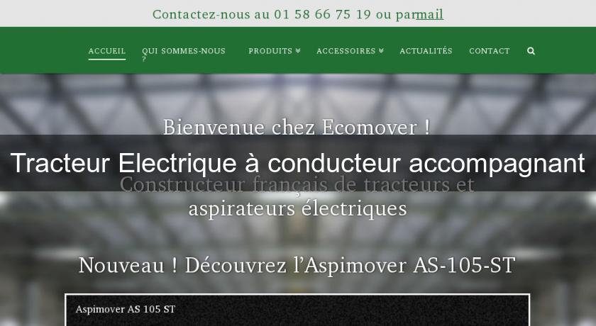Tracteur Electrique à conducteur accompagnant Tracteur Electrique à conducteur accompagnant