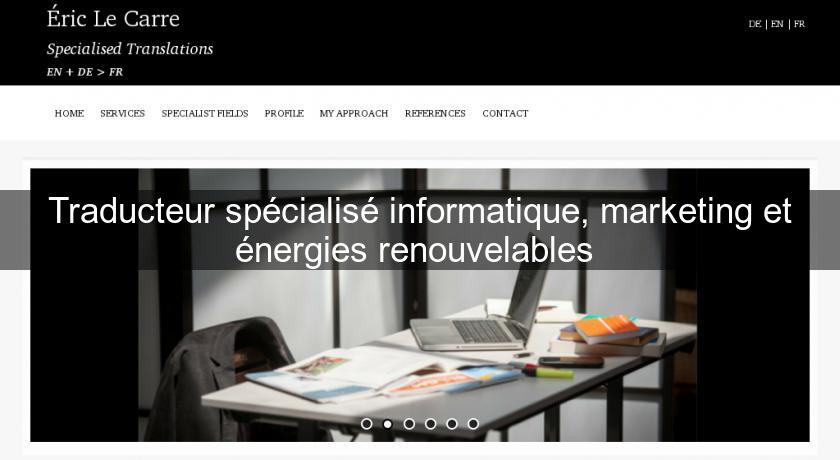 Traducteur spécialisé informatique, marketing et énergies renouvelables Traducteur spécialisé informatique, marketing et énergies renouvelables
