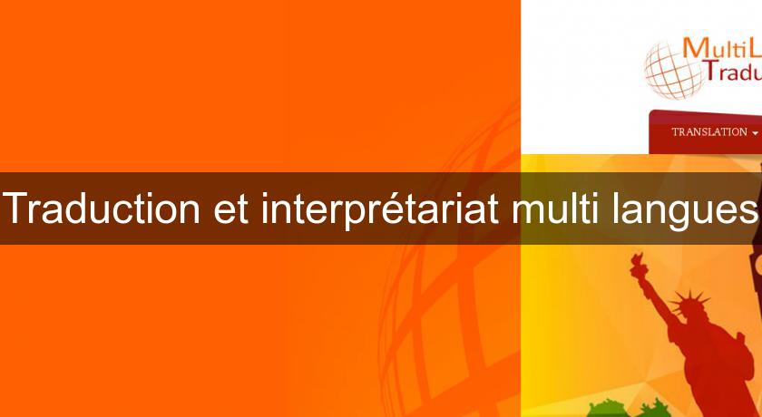 Traduction et interprétariat multi langues Traduction et interprétariat multi langues