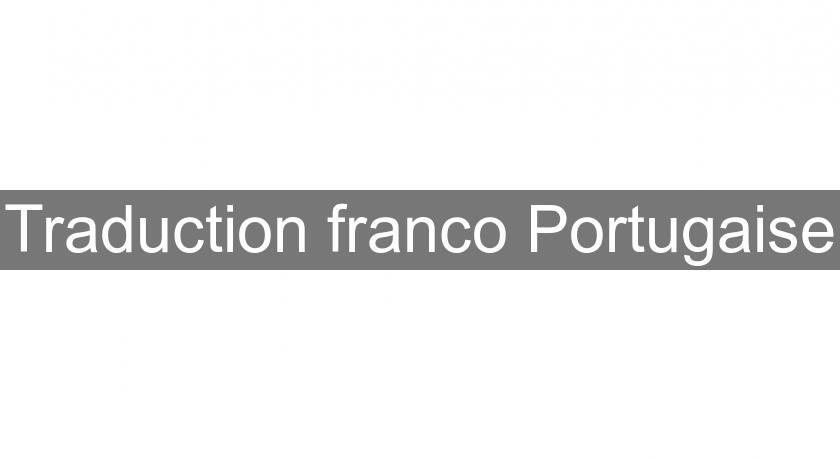 Traduction franco Portugaise Traduction franco Portugaise