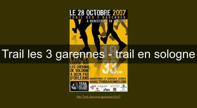 Trail les 3 garennes - trail en sologne Trail les 3 garennes - trail en sologne