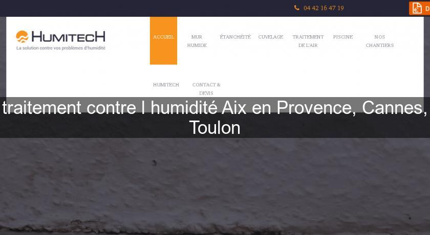 traitement contre l'humidité Aix en Provence, Cannes, Toulon traitement contre l'humidité Aix en Provence, Cannes, Toulon