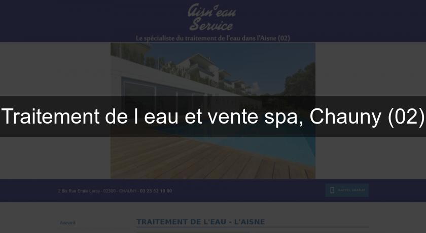 Traitement de l'eau et vente spa, Chauny (02)