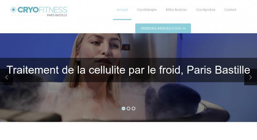 Traitement de la cellulite par le froid, Paris Bastille Traitement de la cellulite par le froid, Paris Bastille