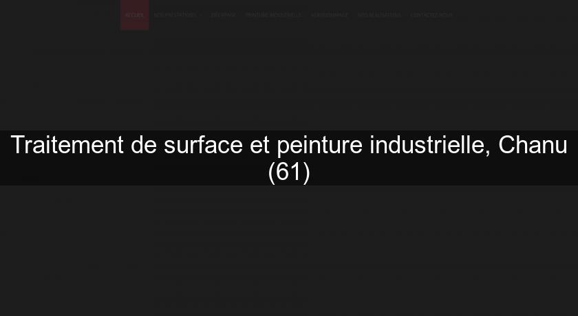 Traitement de surface et peinture industrielle, Chanu (61) Traitement de surface et peinture industrielle, Chanu (61)