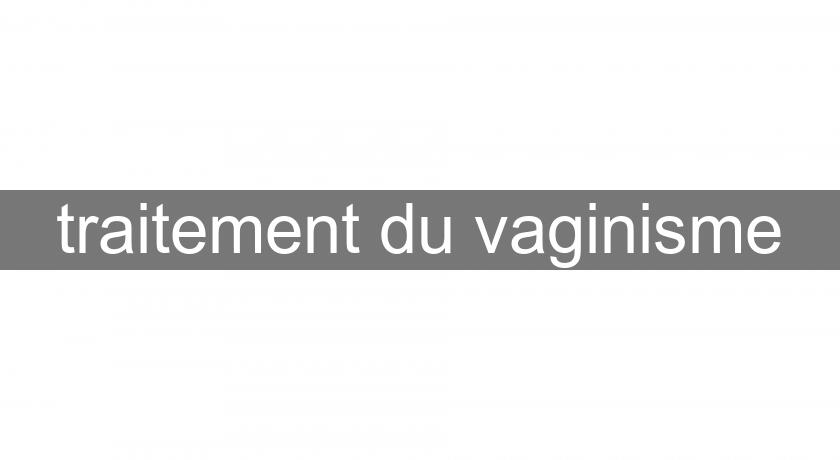 traitement du vaginisme