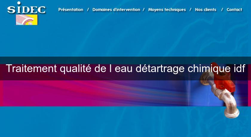 Traitement qualité de l'eau détartrage chimique idf Traitement qualité de l'eau détartrage chimique idf