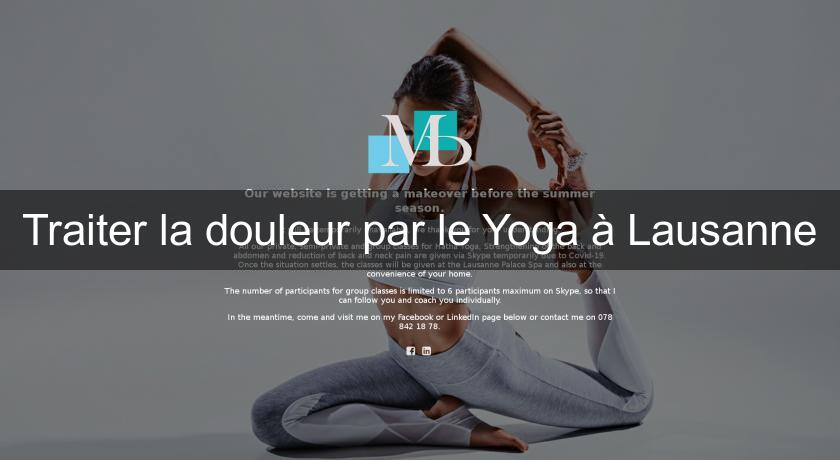 Traiter la douleur par le Yoga à Lausanne