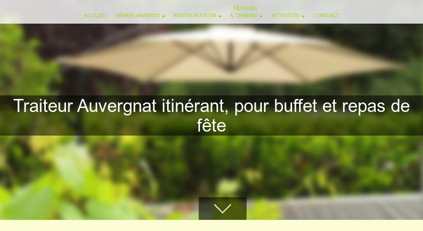 Traiteur Auvergnat itinérant, pour buffet et repas de fête