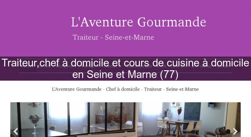 Traiteur,chef à domicile et cours de cuisine à domicile en Seine et Marne (77) Traiteur,chef à domicile et cours de cuisine à domicile en Seine et Marne (77)