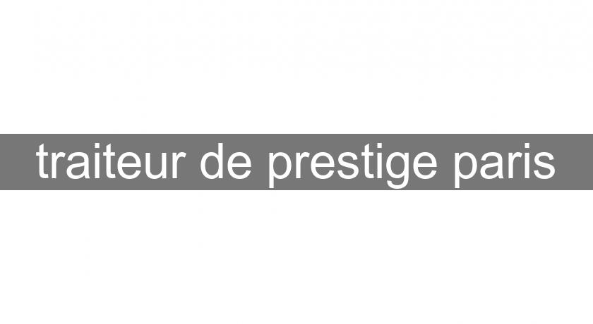 traiteur de prestige paris traiteur de prestige paris
