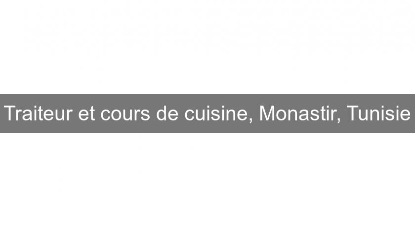 Traiteur et cours de cuisine, Monastir, Tunisie