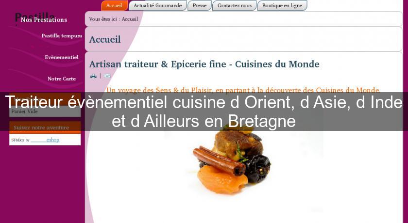 Traiteur évènementiel cuisine d'Orient, d'Asie, d'Inde et d'Ailleurs en Bretagne