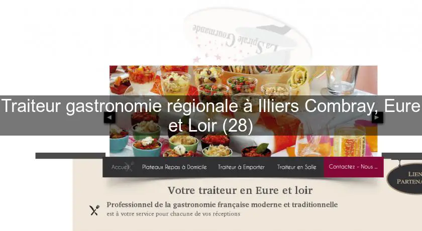 Traiteur gastronomie régionale à Illiers Combray, Eure et Loir (28)