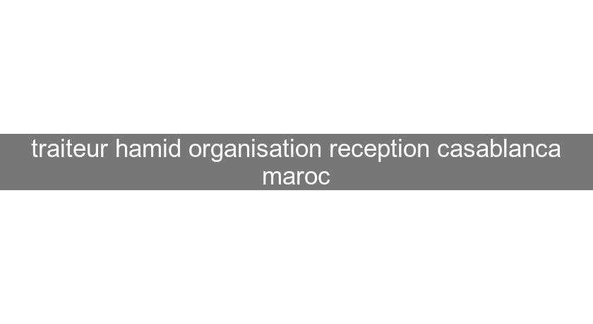 traiteur hamid organisation reception casablanca maroc