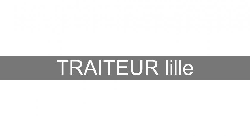 TRAITEUR lille TRAITEUR lille