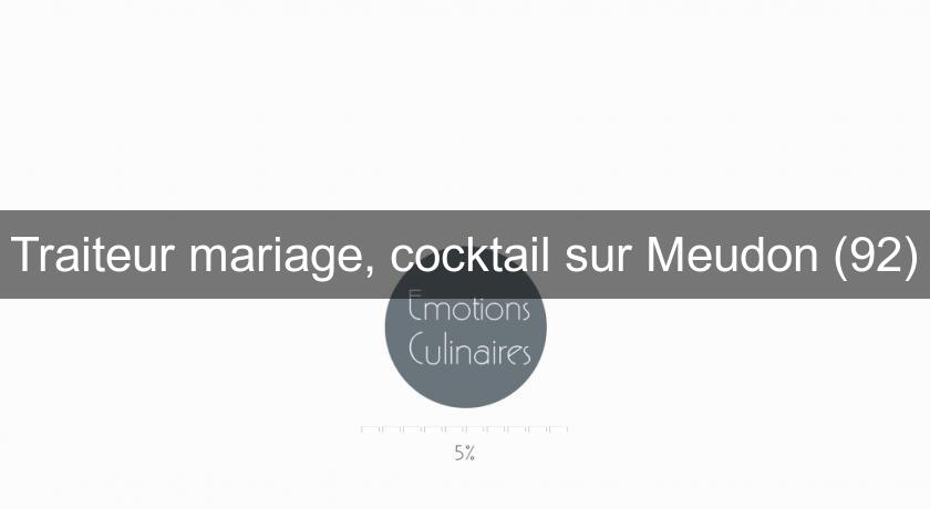 Traiteur mariage, cocktail sur Meudon (92)