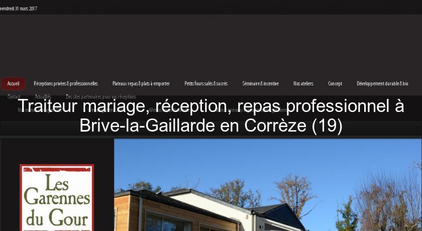 Traiteur mariage, réception, repas professionnel à Brive-la-Gaillarde en Corrèze (19) Traiteur mariage, réception, repas professionnel à Brive-la-Gaillarde en Corrèze (19)