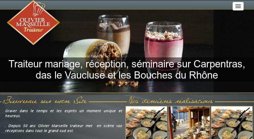 Traiteur mariage, réception, séminaire sur Carpentras, das le Vaucluse et les Bouches du Rhône Traiteur mariage, réception, séminaire sur Carpentras, das le Vaucluse et les Bouches du Rhône