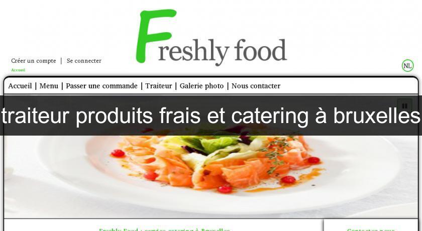 traiteur produits frais et catering à bruxelles traiteur produits frais et catering à bruxelles