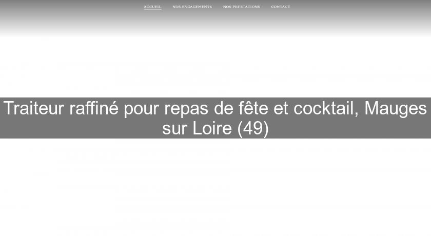 Traiteur raffiné pour repas de fête et cocktail, Mauges sur Loire (49) Traiteur raffiné pour repas de fête et cocktail, Mauges sur Loire (49)
