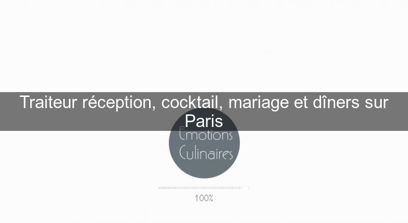 Traiteur réception, cocktail, mariage et dîners sur Paris