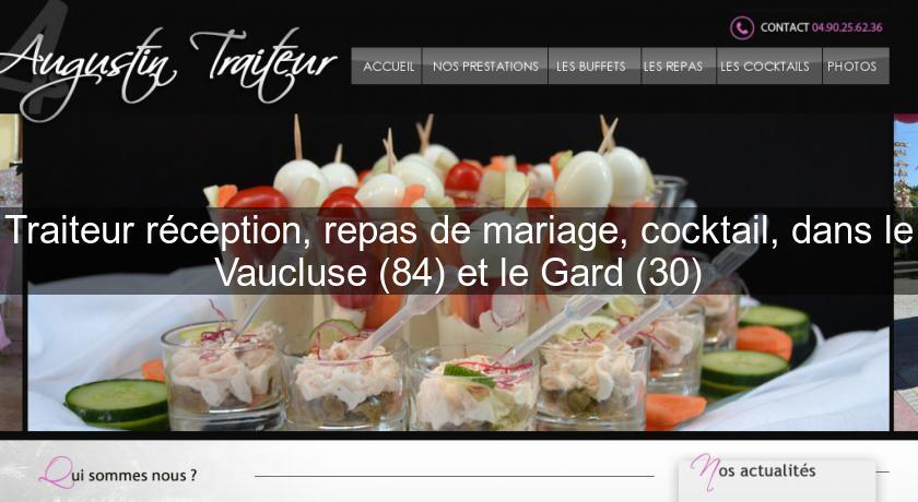 Traiteur réception, repas de mariage, cocktail, dans le Vaucluse (84) et le Gard (30) Traiteur réception, repas de mariage, cocktail, dans le Vaucluse (84) et le Gard (30)