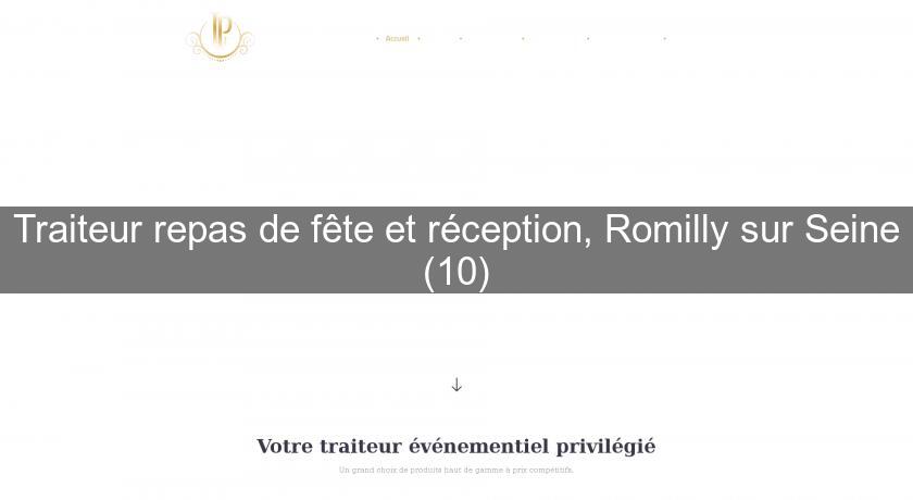 Traiteur repas de fête et réception, Romilly sur Seine (10) Traiteur repas de fête et réception, Romilly sur Seine (10)
