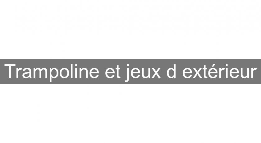 Trampoline et jeux d'extérieur Trampoline et jeux d'extérieur