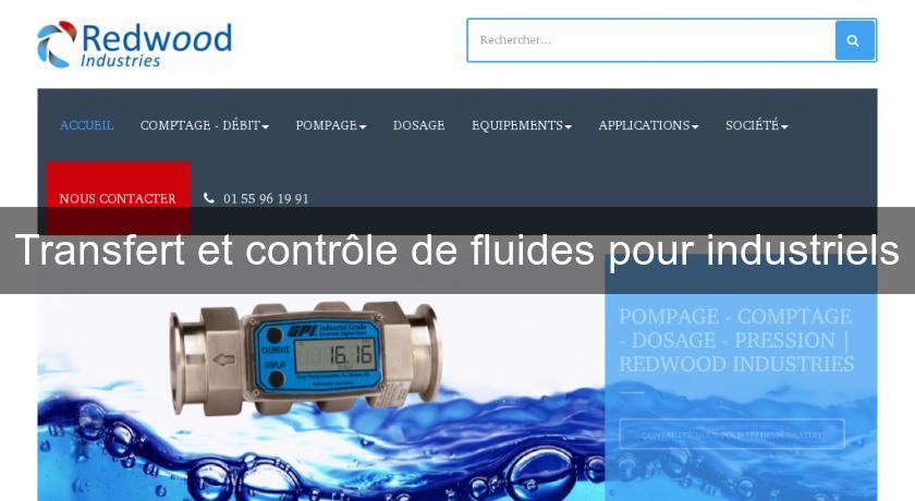 Transfert et contrôle de fluides pour industriels Transfert et contrôle de fluides pour industriels