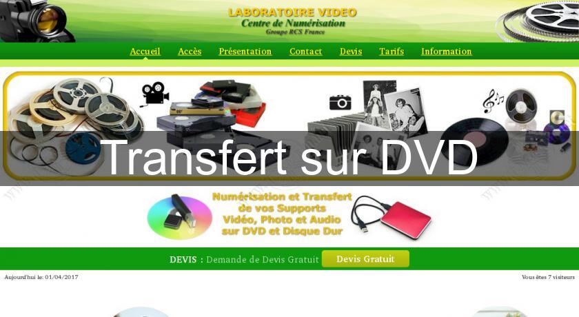 Transfert sur DVD Transfert sur DVD
