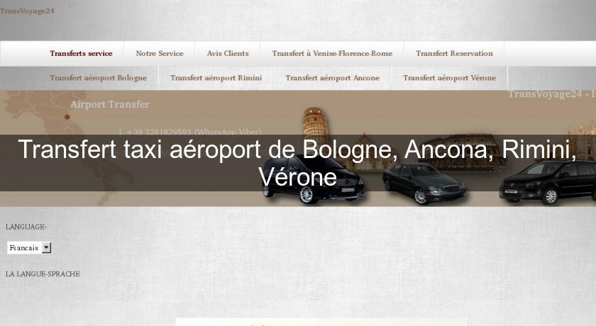 Transfert taxi aéroport de Bologne, Ancona, Rimini, Vérone