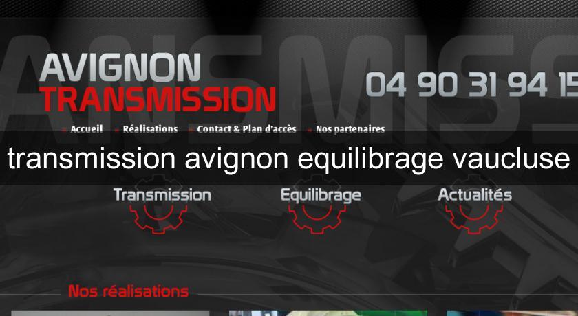 transmission avignon equilibrage vaucluse transmission avignon equilibrage vaucluse