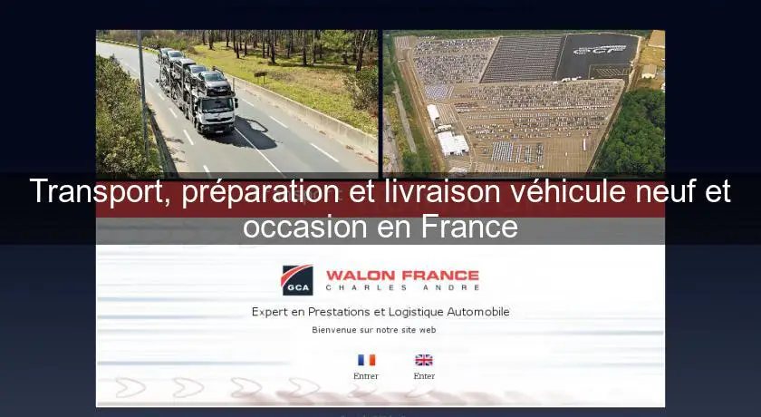 Transport, préparation et livraison véhicule neuf et occasion en France