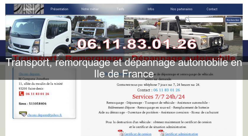 Transport, remorquage et dépannage automobile en Ile de France Transport, remorquage et dépannage automobile en Ile de France