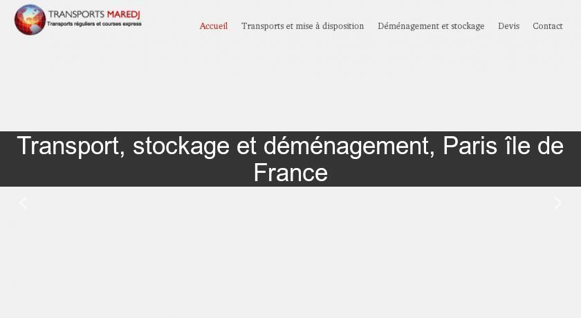 Transport, stockage et déménagement, Paris île de France Transport, stockage et déménagement, Paris île de France