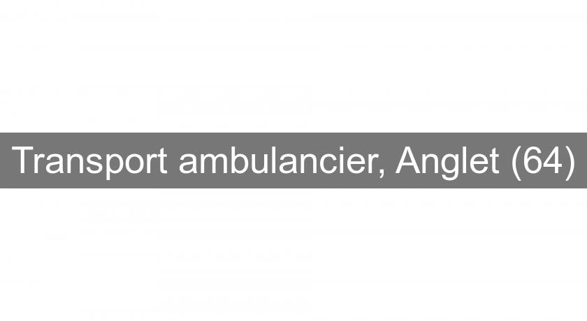 Transport ambulancier, Anglet (64)