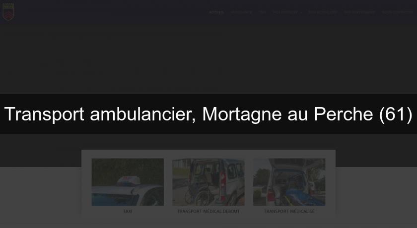 Transport ambulancier, Mortagne au Perche (61)