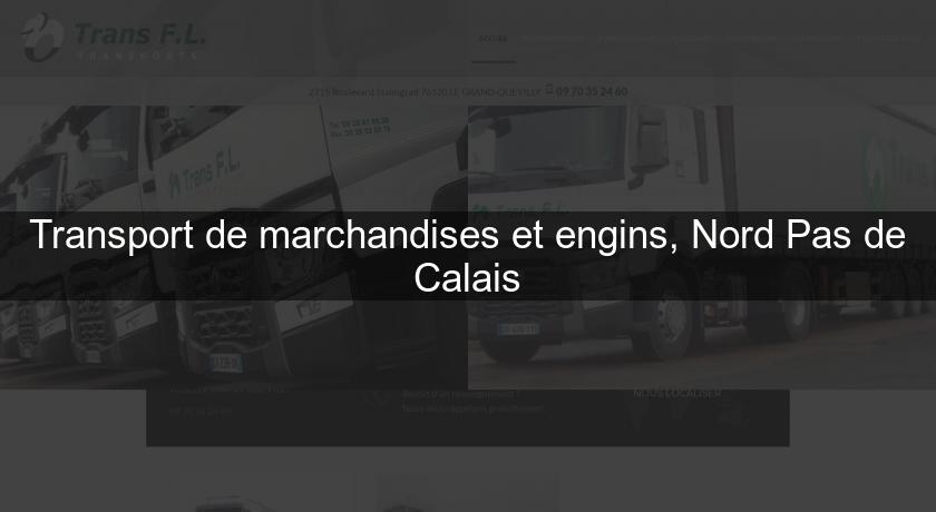 Transport de marchandises et engins, Nord Pas de Calais