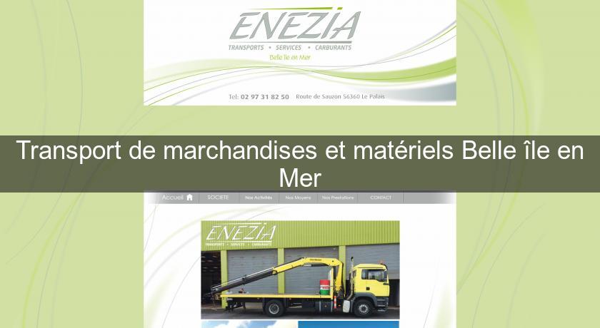Transport de marchandises et matériels Belle île en Mer Transport de marchandises et matériels Belle île en Mer