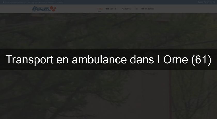 Transport en ambulance dans l'Orne (61)